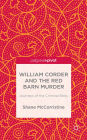 William Corder and the Red Barn Murder: Journeys of the Criminal Body