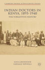 Indian Doctors in Kenya, 1895-1940: The Forgotten History