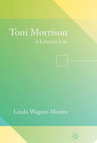 Title: Toni Morrison: A Literary Life, Author: L. Wagner-Martin