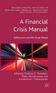 Title: A Financial Crisis Manual: Reflections and the Road Ahead, Author: Dimitrios D. Thomakos