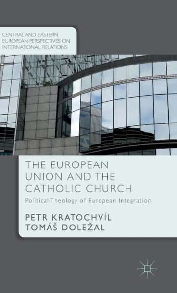 The European Union and the Catholic Church: Political Theology of European Integration