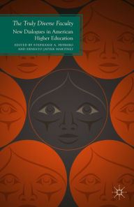 Title: The Truly Diverse Faculty: New Dialogues in American Higher Education, Author: S. Fryberg