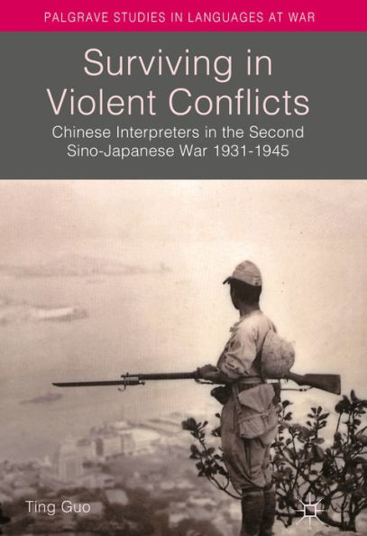 Surviving in Violent Conflicts: Chinese Interpreters in the Second Sino-Japanese War 1931-1945