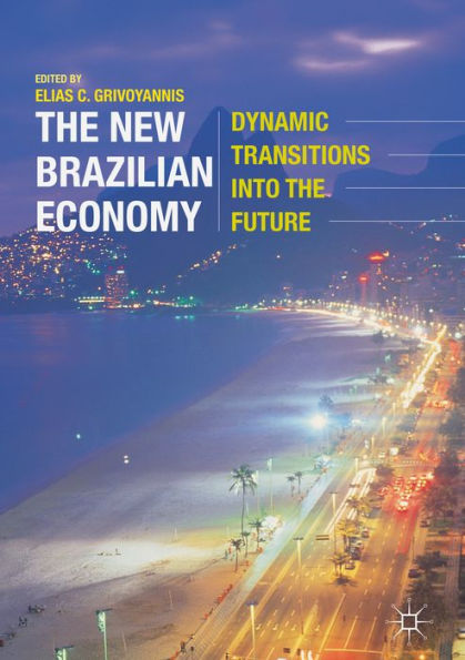 The New Brazilian Economy: Dynamic Transitions into the Future