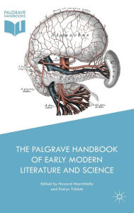 Title: The Palgrave Handbook of Early Modern Literature and Science, Author: Howard Marchitello