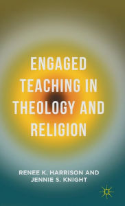 Title: Engaged Teaching in Theology and Religion, Author: Renee K. Harrison