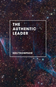 Title: The Authentic Leader, Author: Neil Thompson