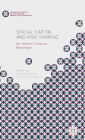 Social Capital and Risk Sharing: An Islamic Finance Paradigm