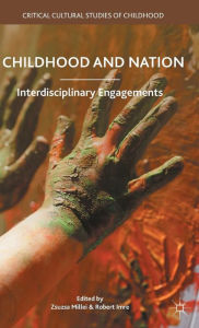 Title: Childhood and Nation: Interdisciplinary Engagements, Author: Zsuzsanna Millei