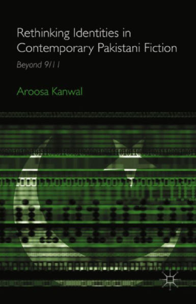 Rethinking Identities in Contemporary Pakistani Fiction: Beyond 9/11