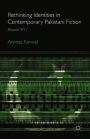 Rethinking Identities in Contemporary Pakistani Fiction: Beyond 9/11