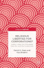 Religious Liberties for Corporations?: Hobby Lobby, the Affordable Care Act, and the Constitution