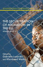 The Securitisation of Migration in the EU: Debates Since 9/11