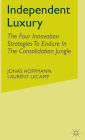 Independent Luxury: The Four Innovation Strategies To Endure In The Consolidation Jungle