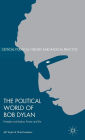 The Political World of Bob Dylan: Freedom and Justice, Power and Sin