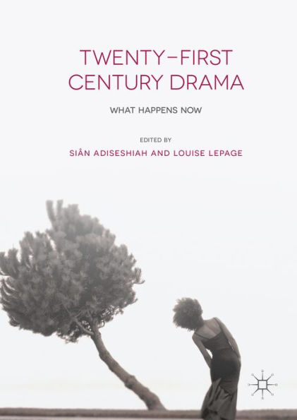 Twenty-First Century Drama: What Happens Now