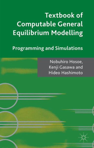 Textbook of Computable General Equilibrium Modeling: Programming and Simulations