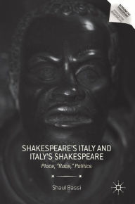 Title: Shakespeare's Italy and Italy's Shakespeare: Place, 
