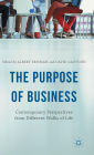 The Purpose of Business: Contemporary Perspectives from Different Walks of Life