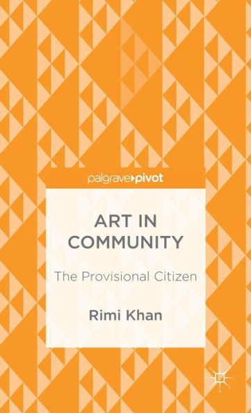 Art in Community: The Provisional Citizen