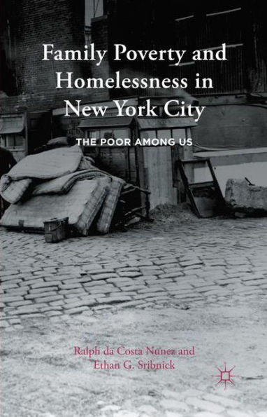 Family Poverty and Homelessness in New York City: The Poor Among Us