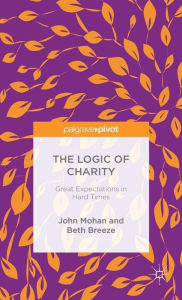 Title: The Logic of Charity: Great Expectations in Hard Times, Author: Beth Breeze