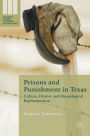 Prisons and Punishment in Texas: Culture, History and Museological Representation