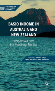 Title: Basic Income in Australia and New Zealand: Perspectives from the Neoliberal Frontier, Author: J. Mays