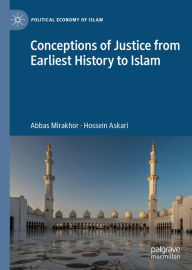Title: Conceptions of Justice from Earliest History to Islam, Author: Abbas Mirakhor
