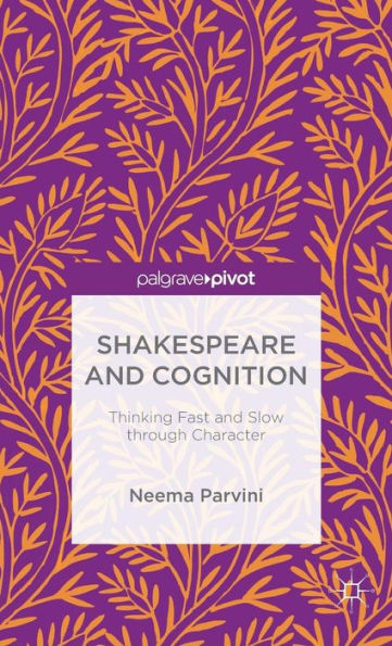 Shakespeare and Cognition: Thinking Fast and Slow through Character