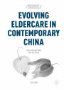 Evolving Eldercare in Contemporary China: Two Generations, One Decision
