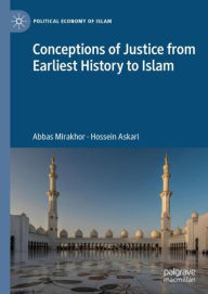 Title: Conceptions of Justice from Earliest History to Islam, Author: Abbas Mirakhor
