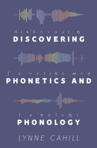 Title: Discovering Phonetics and Phonology, Author: Lynne Cahill