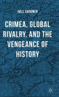 Crimea, Global Rivalry, and the Vengeance of History