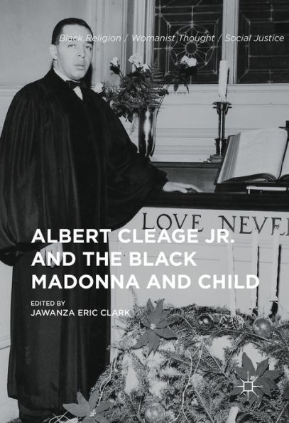 Albert Cleage Jr. and the Black Madonna and Child