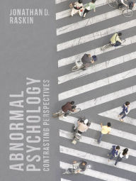 Title: Abnormal Psychology: Contrasting Perspectives, Author: Jonathan D. Raskin