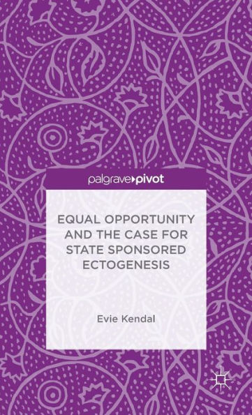 Equal Opportunity and the Case for State Sponsored Ectogenesis