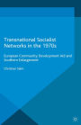 Transnational Socialist Networks in the 1970s: European Community Development Aid and Southern Enlargement