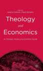 Theology and Economics: A Christian Vision of the Common Good