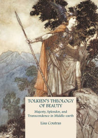 Title: Tolkien's Theology of Beauty: Majesty, Splendor, and Transcendence in Middle-earth, Author: Lisa Coutras