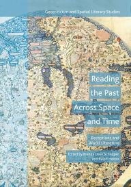 Title: Reading the Past Across Space and Time: Receptions and World Literature, Author: Brenda Deen Schildgen