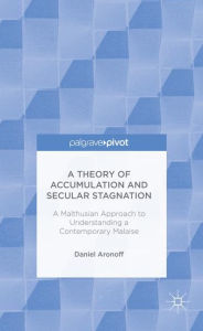 Title: A Theory of Accumulation and Secular Stagnation, Author: Daniel Aronoff