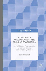 Title: A Theory of Accumulation and Secular Stagnation, Author: Daniel Aronoff