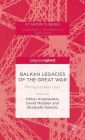 Balkan Legacies of the Great War