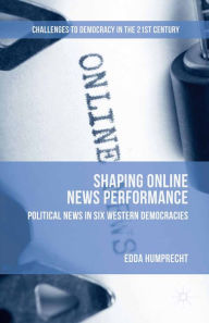 Title: Shaping Online News Performance, Author: Edda Humprecht