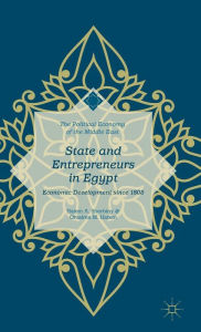 Title: State and Entrepreneurs in Egypt: Economic Development since 1805, Author: Omaima M. Hatem