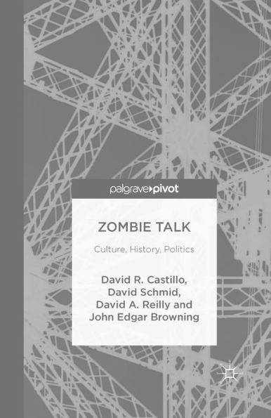 Zombie Talk: Culture, History, Politics