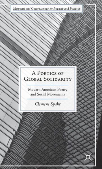 A Poetics of Global Solidarity: Modern American Poetry and Social Movements