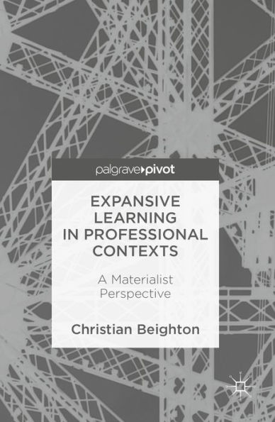 Expansive Learning in Professional Contexts: A Materialist Perspective