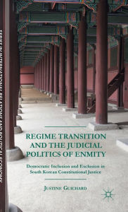 Title: Regime Transition and the Judicial Politics of Enmity: Democratic Inclusion and Exclusion in South Korean Constitutional Justice, Author: Justine Guichard